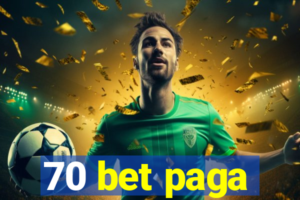 70 bet paga